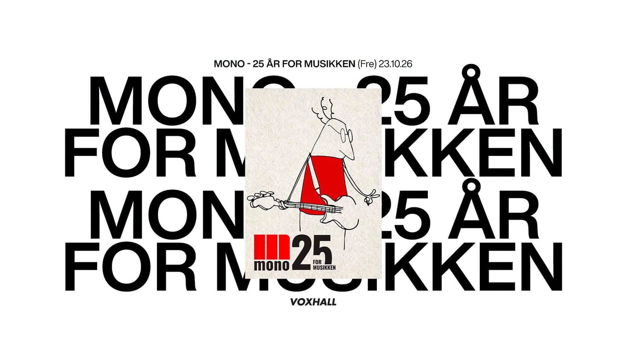 MONO - 25 år for musikken ft. FOLKET, Bænch, Danefae, Permanoia & Situationsfornærmelse på VoxHall