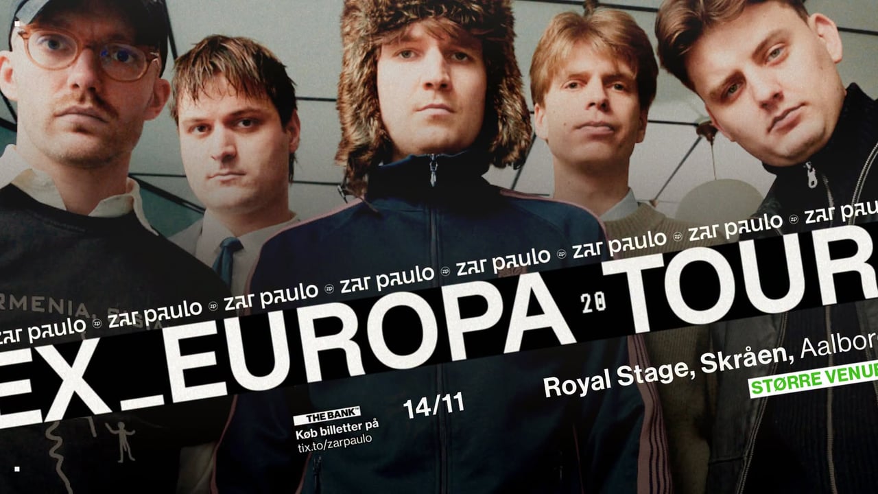 ZAR PAULO - EX_EUROPA TOUR 2026 // Skråen, Royal Stage