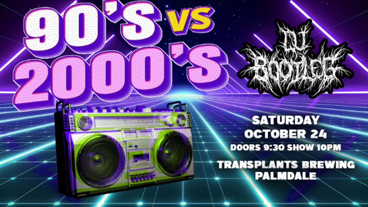 90'S VS 2000'S NIGHT WITH DJ BOOTLEG