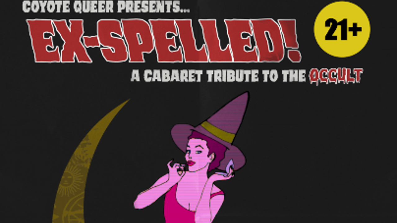 Ex-Spelled: A Cabaret Tribute to the Occult