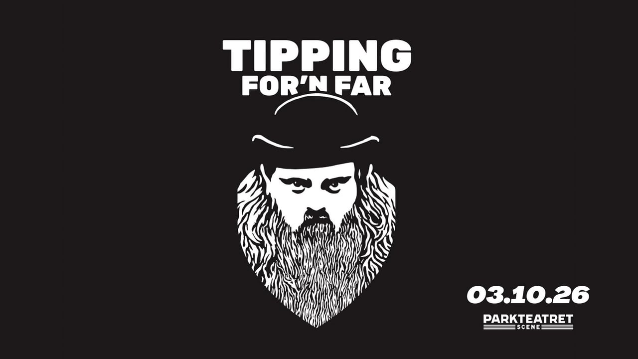 Tipping for'n Far | Parkteatret | Pres. av Artistpartner