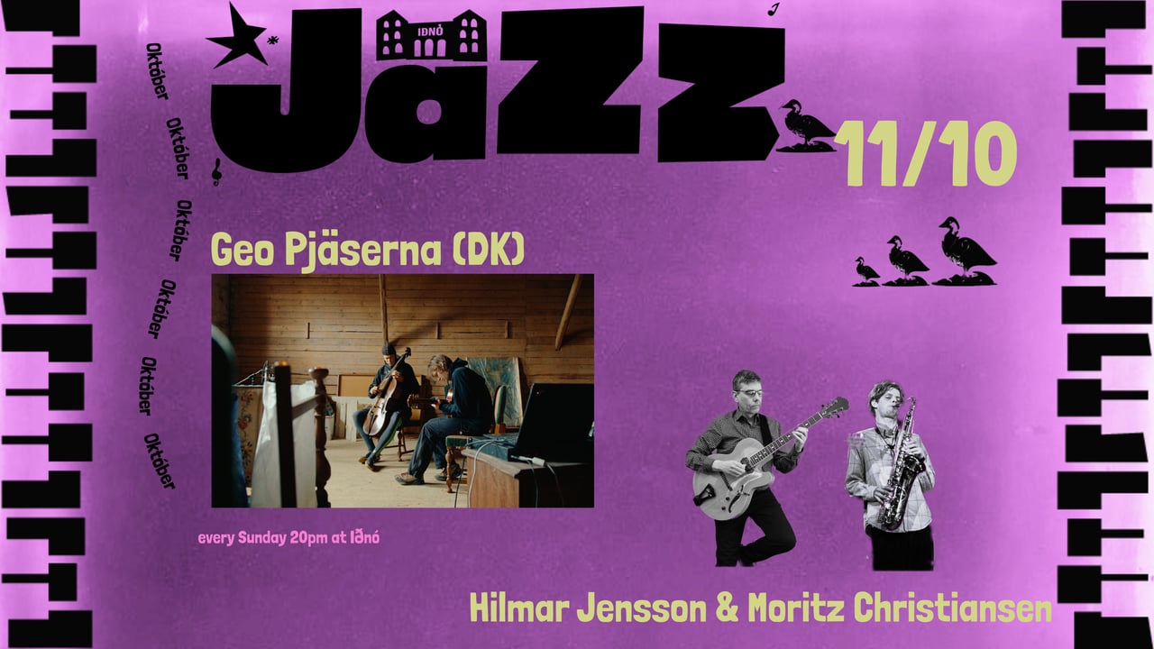 Geo Pjäserna (DK) og Hilmar Jensson & Moritz Christiansen dúó