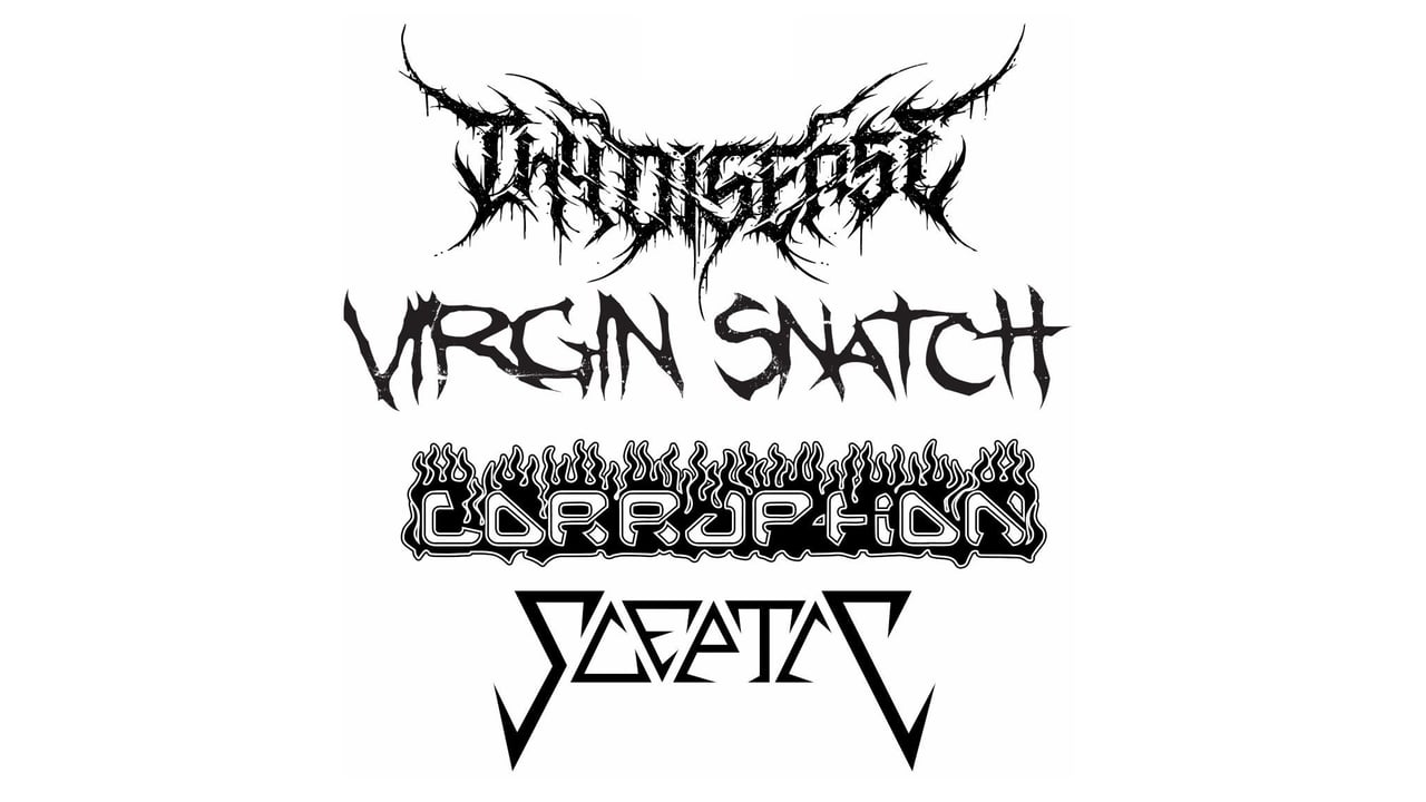 Corruption, Sceptic, Virgin Snatch, Thy Disease