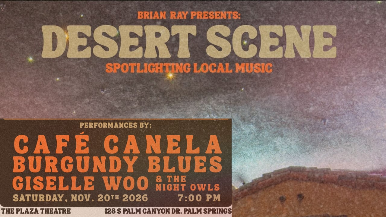 Brian Ray Presents: DESERT SCENE Spotlighting Local Music