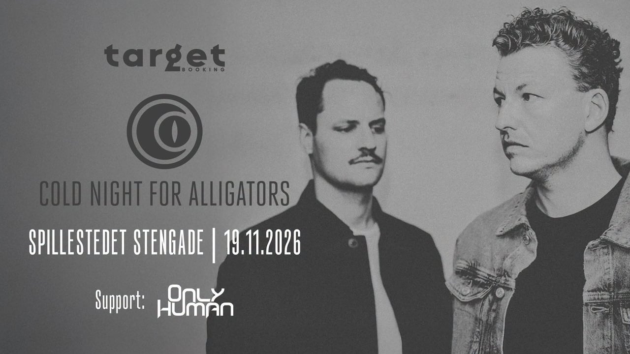 Cold Night For Alligators + Support: Only Human