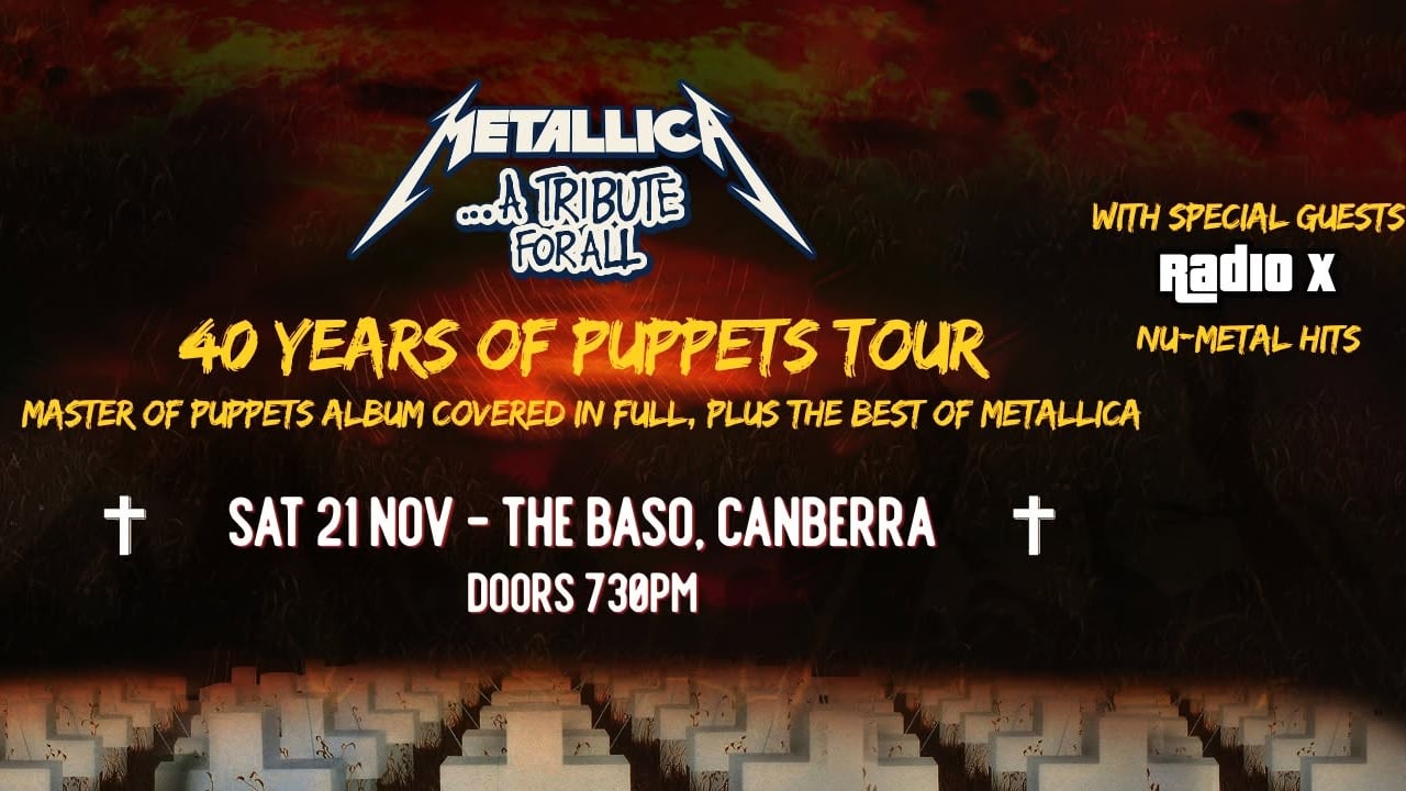 40 Years of Puppets Metallica Tribute - The Baso, Canberra - Sat 21 November