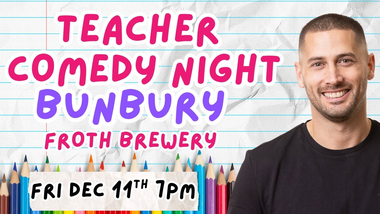 Teacher Comedy Night Bunbury