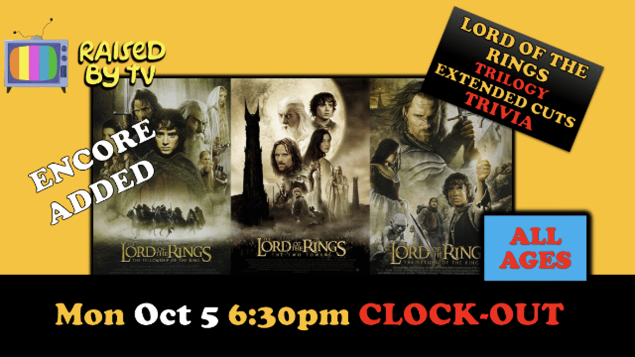 Raised By TV Events Presents: all ages LOTR films Trivia Night