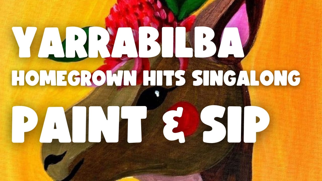HOMEGROWN HITS SINGALONG PAINT AND SIP YARRABILBA x PAINT JUICY