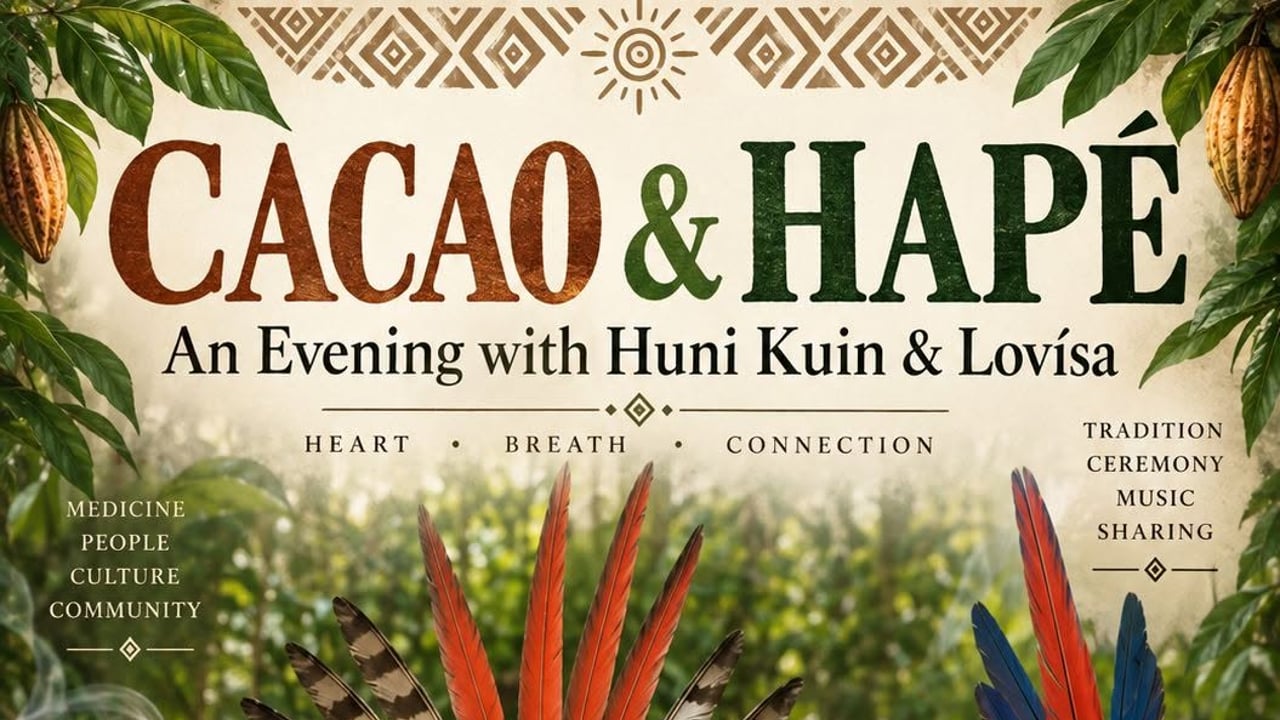 Cacao & Hapé with Lovísa & Huni kuin