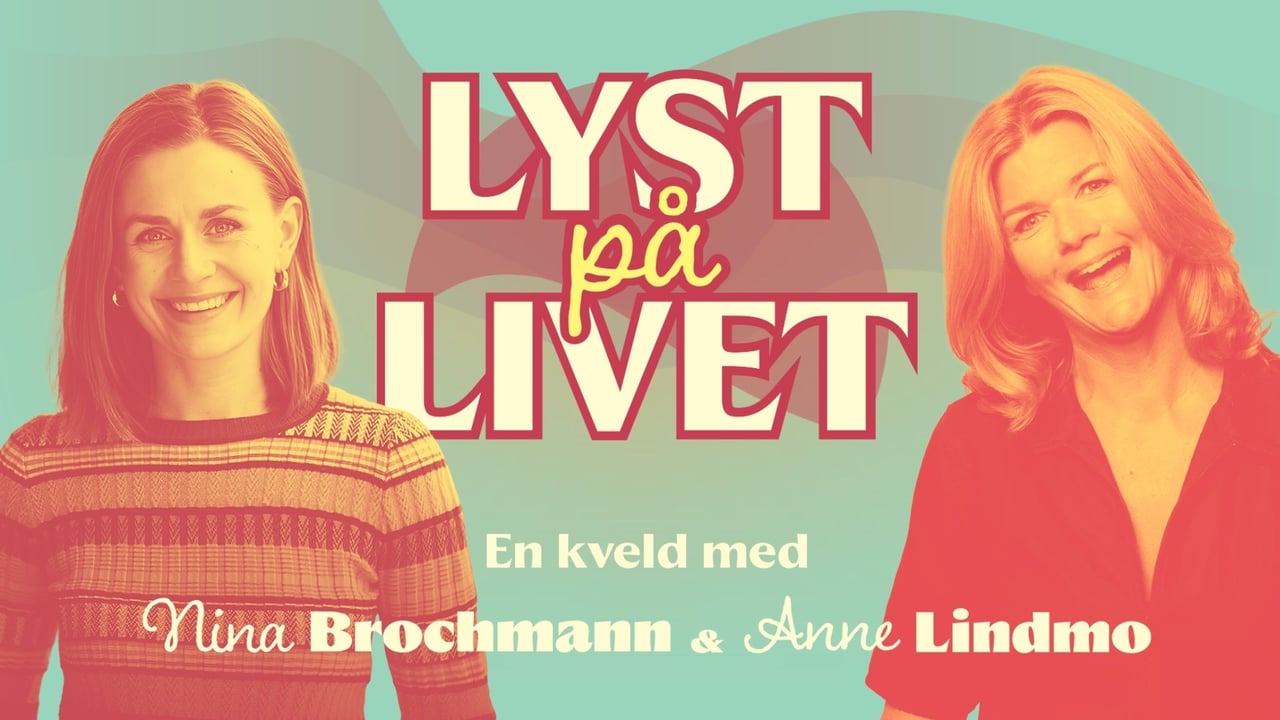 Lyst på livet, Anne Lindmo og Nina Brochmann