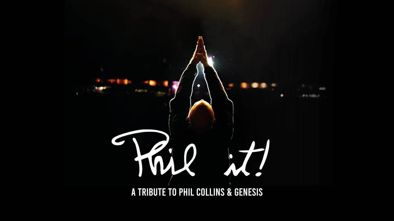 Phil It! A tribute to Phil Collins & Genesis