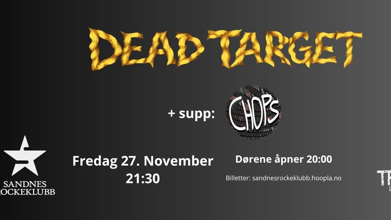 Dead Target + supp: Chops | Sandnes Rockeklubb