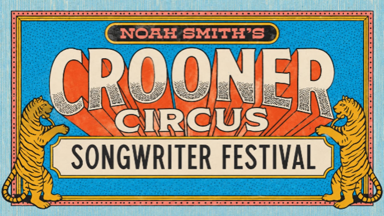 Noah Smith's Crooner Circus Songwriter Festival