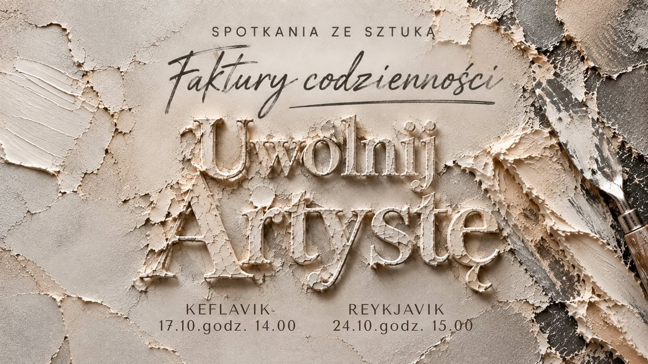 UWOLNIJ ARTYSTĘ - SPOTKANIE ZE SZTUKĄ