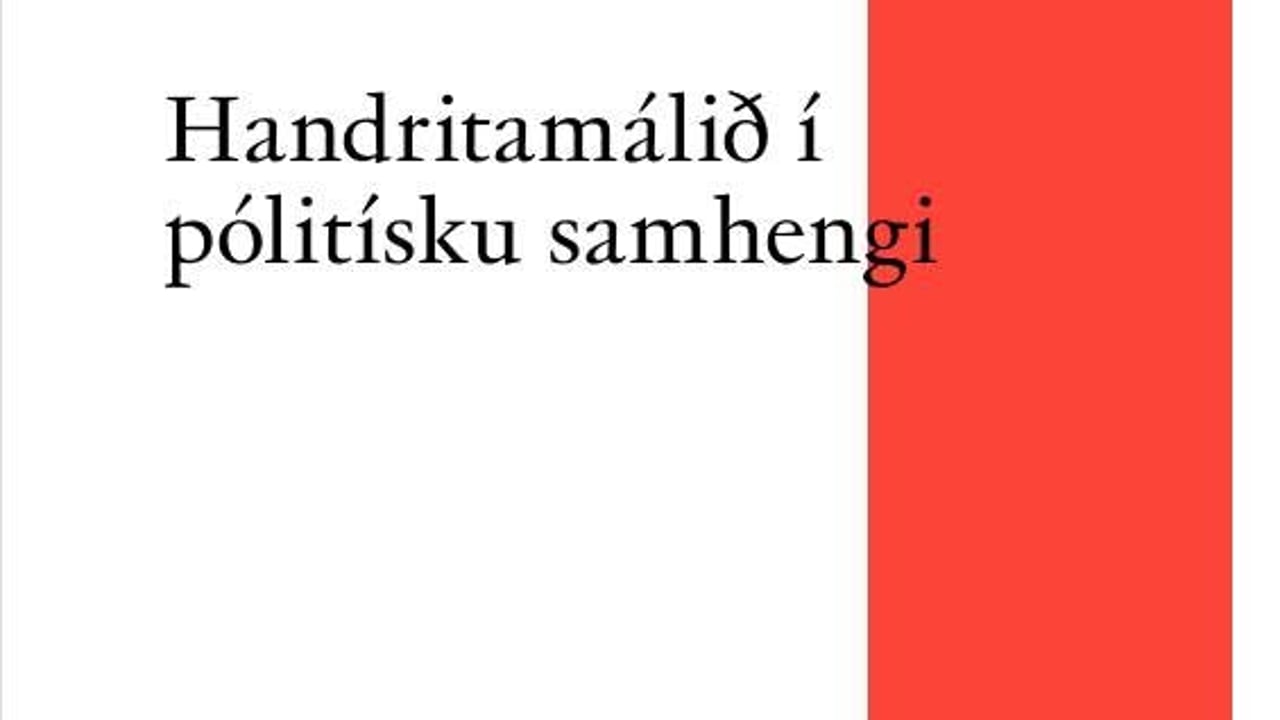 Útgáfuhóf - Handritamálið í pólitísku samhengi eftir Sigrúnu Davíðsdóttur