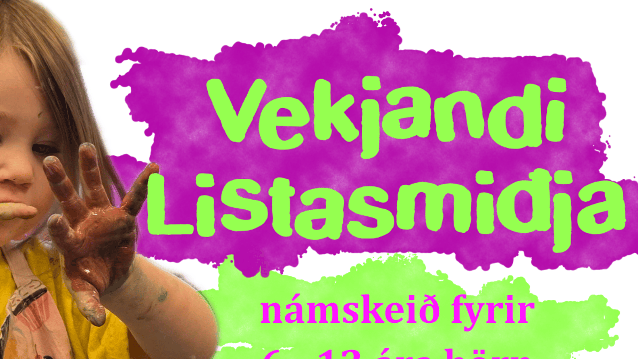 Vekjandi listasmiðja – 6 vikna námskeið fyrir 6-12 ára börn í Edinborgarhúsinu