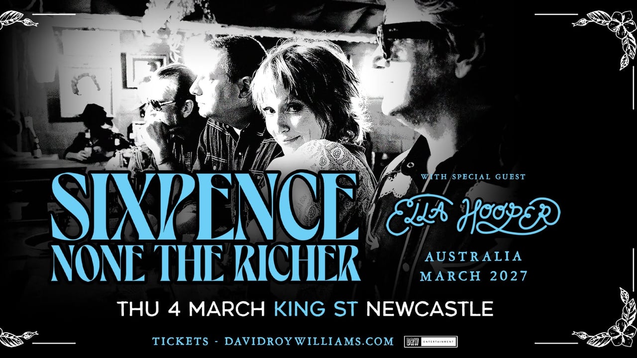 SIXPENCE NONE THE RICHER | King Street, Newcastle | Thurs 4th March 2027 