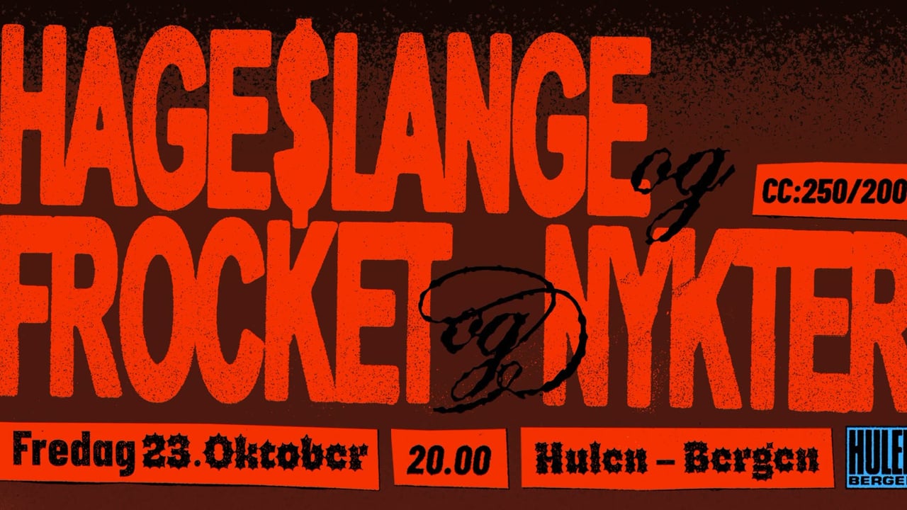 Nykter + Hage$lange + Frocket || Hulen