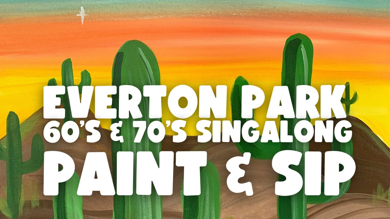 60s & 70s PAINT AND SIP SINGALONG EVERTON PARK x PAINT JUICY