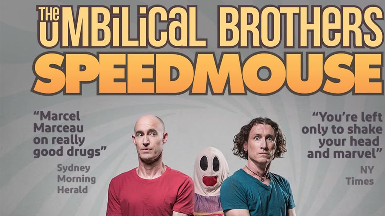 THE UMBILICAL BROTHERS (AU) • "Speedmouse – 25th Anniversary Tour" • Simm City Wien