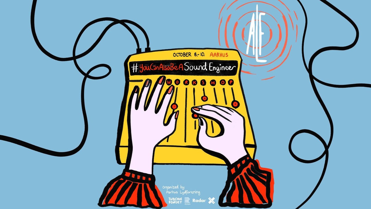 #YouCanAlsoBeA Sound Engineer 8.0 // Aarhus