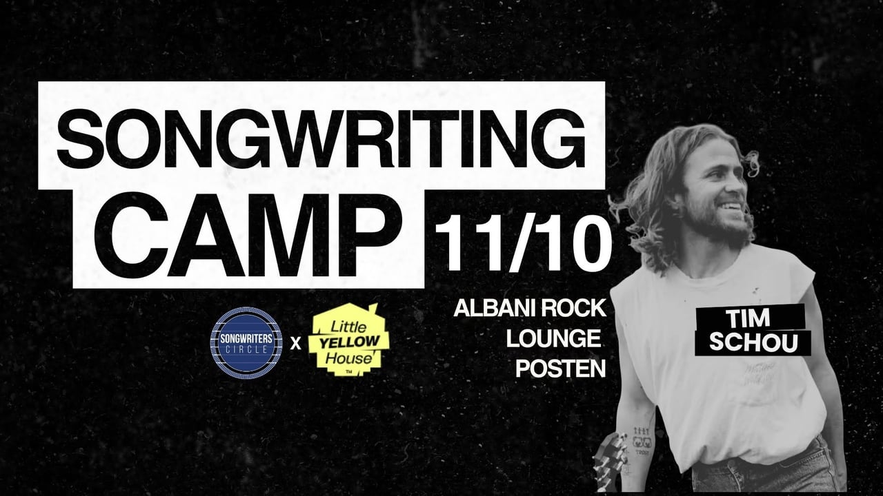 SONGWRITING CAMP // Mentor: Tim Schou (LIMITED SPOTS - SIGN UP)