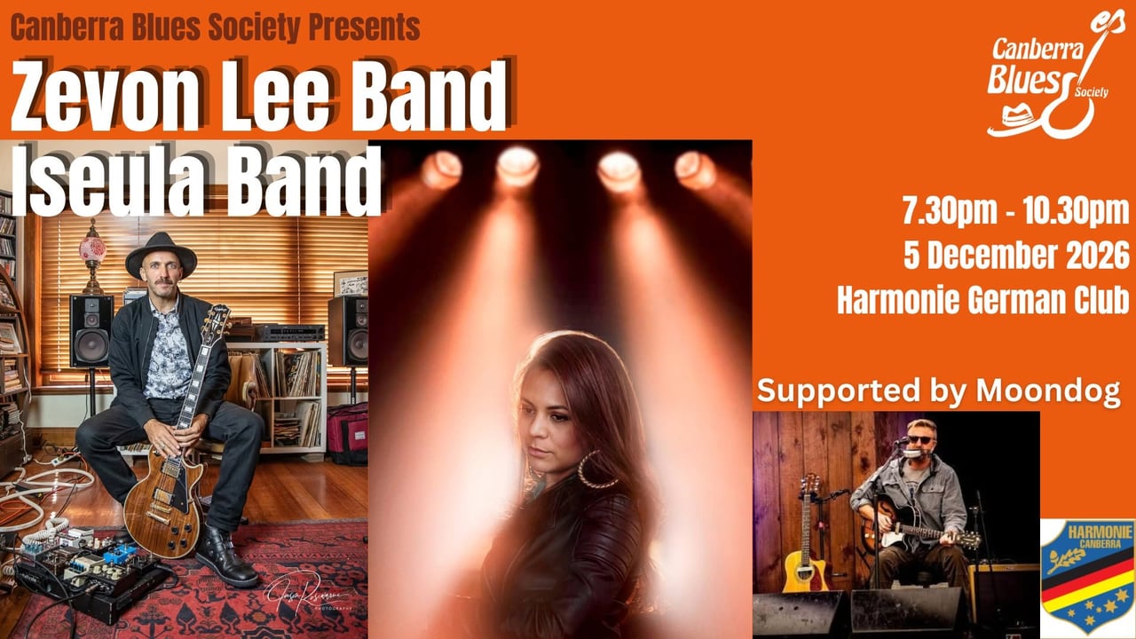 Canberra Blues Society Presents - Zevon Lee Band/Iseula Band supported by Moondog