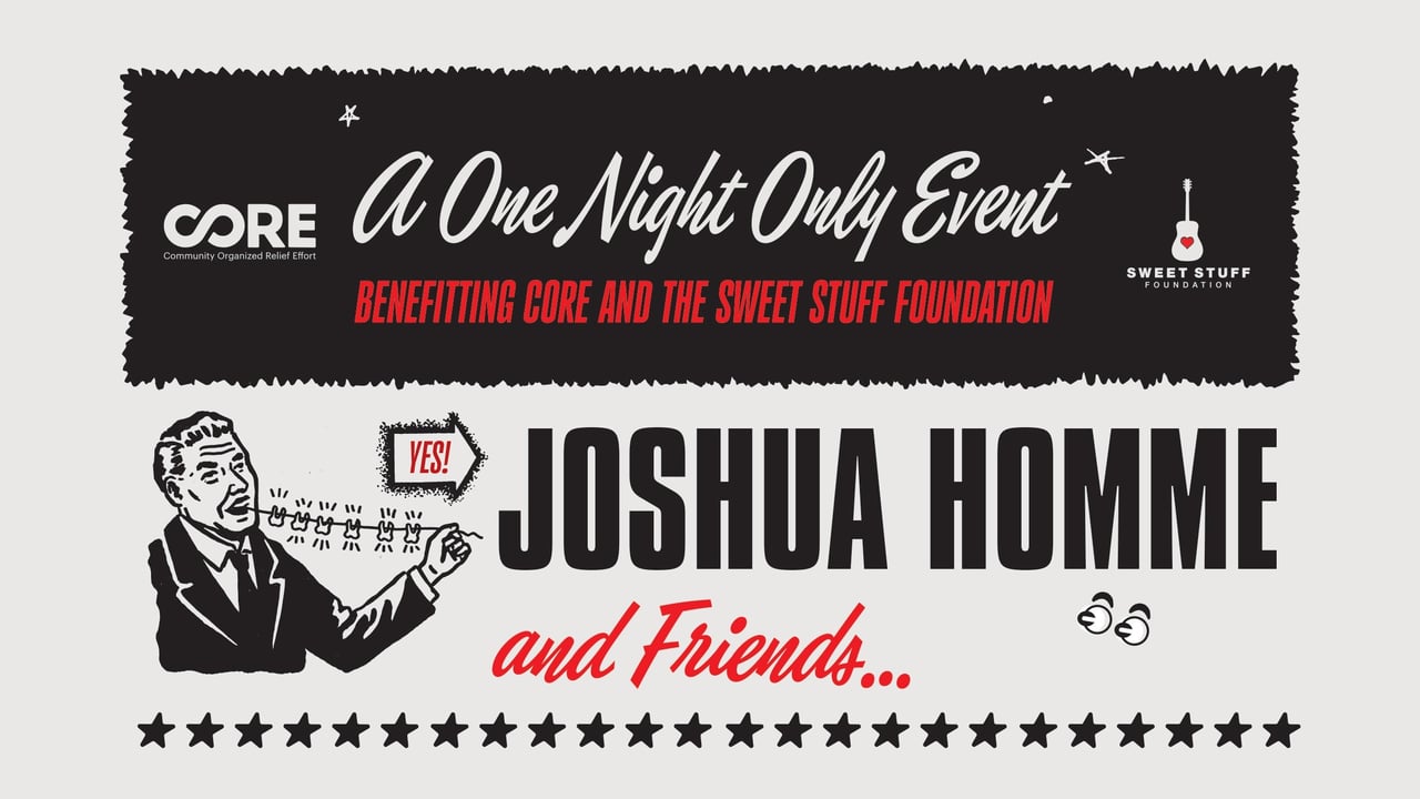 Josh Homme & Friends: A Benefit for CORE & The Sweet Stuff Foundation