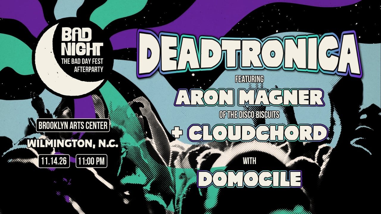BAD NIGHT: Official BAD DAY FEST AFTERPARTY Featuring Deadtronica