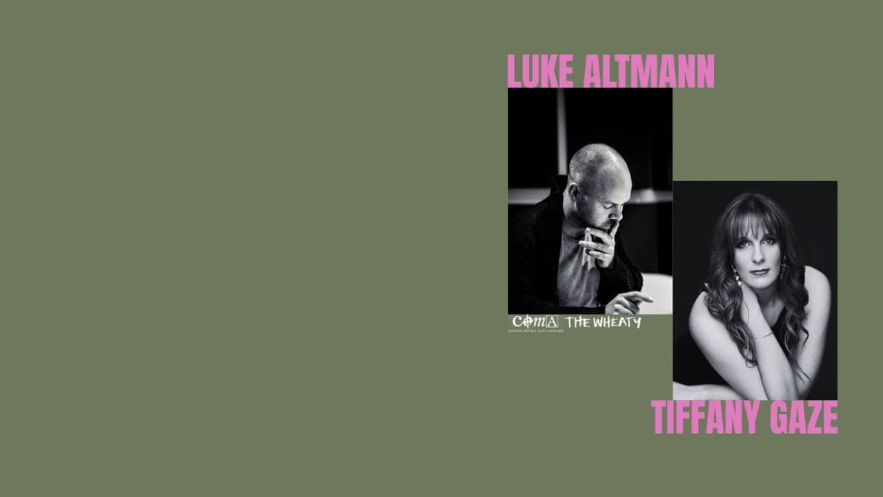 COMA PRESENTS :: LUKE ALTMANN // TIFFANY GAZE :: MONDAY DECEMBER 7 ::