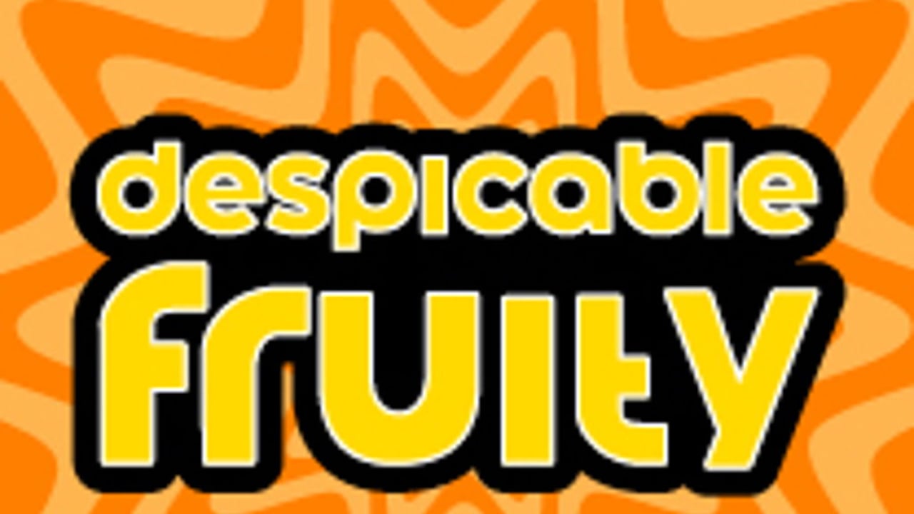 Despicable Fruity!