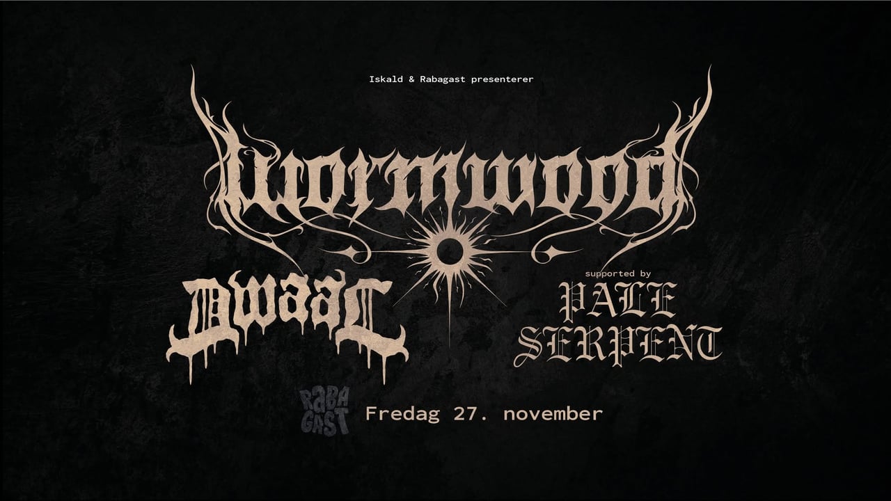 Wormwood + Dwaal + Pale Serpent // Rabagast, Alta