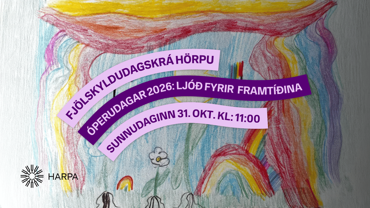 Óperudagar 2026: Ljóð fyrir framtíðina | Fjölskyldudagskrá Hörpu