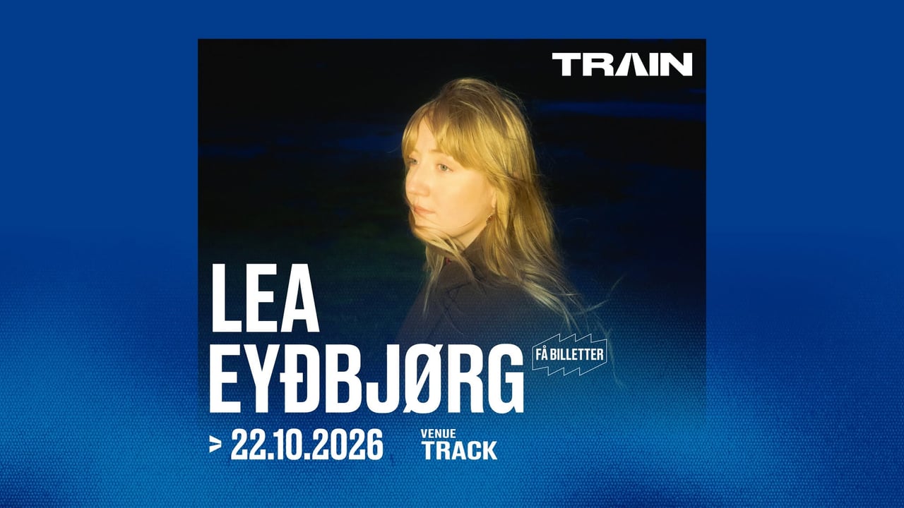 Lea Eyðbjørg / TRACK - *FÅ BILLETTER*