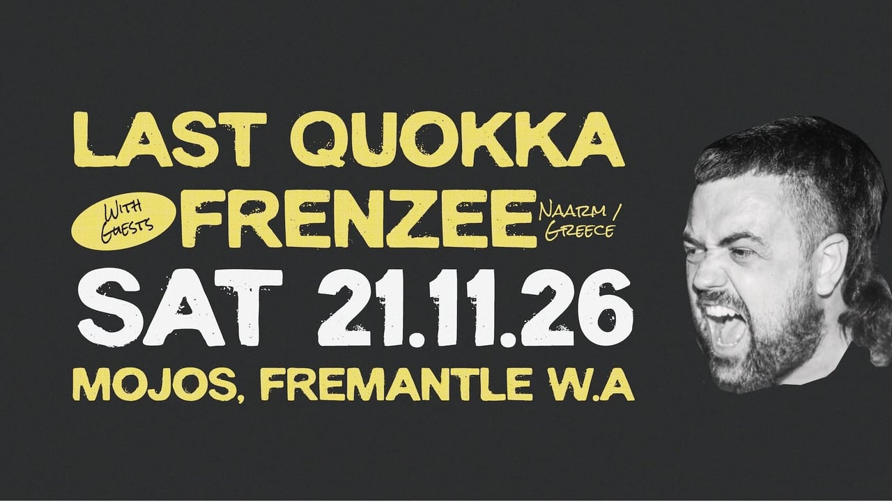 Last Quokka w/ Frenzee (Naarm/Greece) @ Mojos
