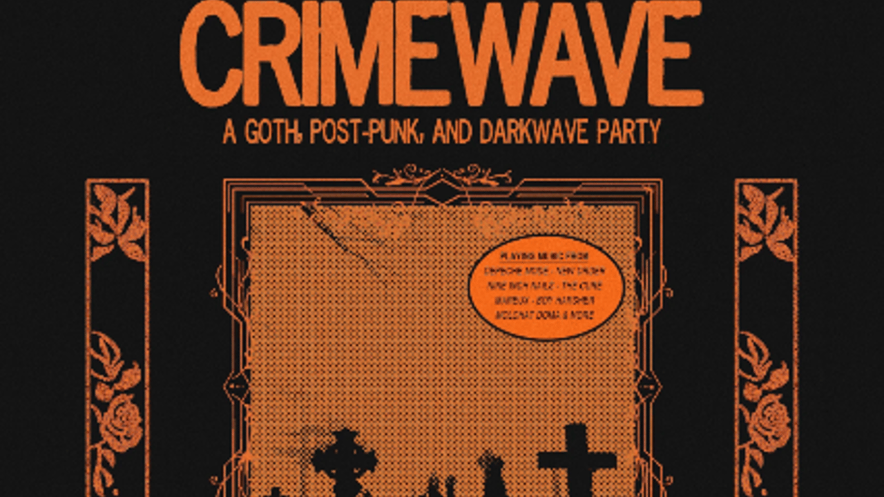 CRIMEWAVE: A GOTH, POST-PUNK & DARKWAVE PARTY