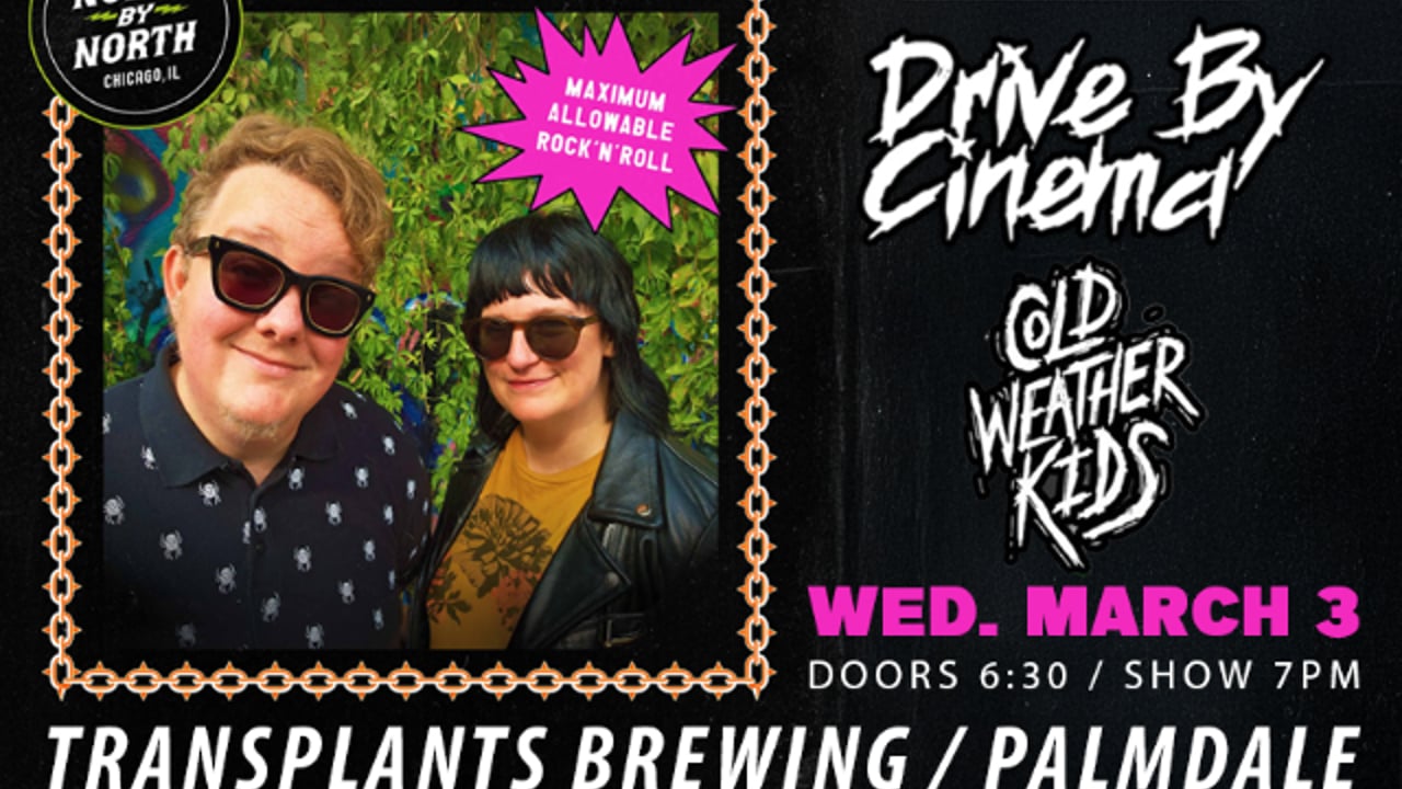 FREE SHOW: NORTH BY NORTH / DRIVE BY CINEMA / COLD WEATHER KIDS