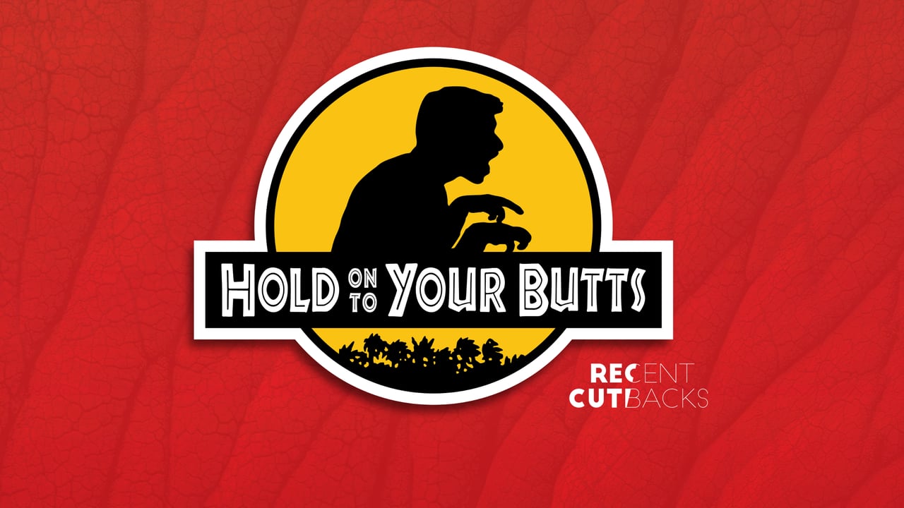 Hold On To Your Butts