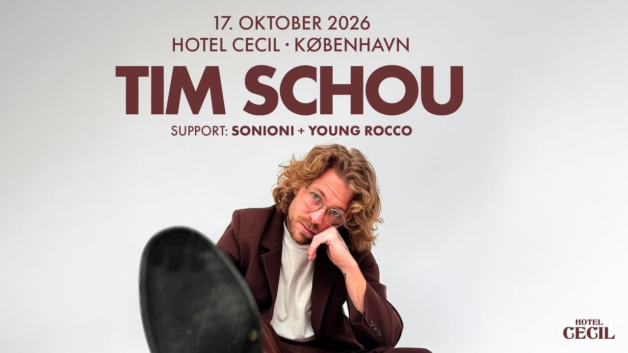 Tim Schou + support: Sonioni + Young Rocco | Hotel Cecil, København