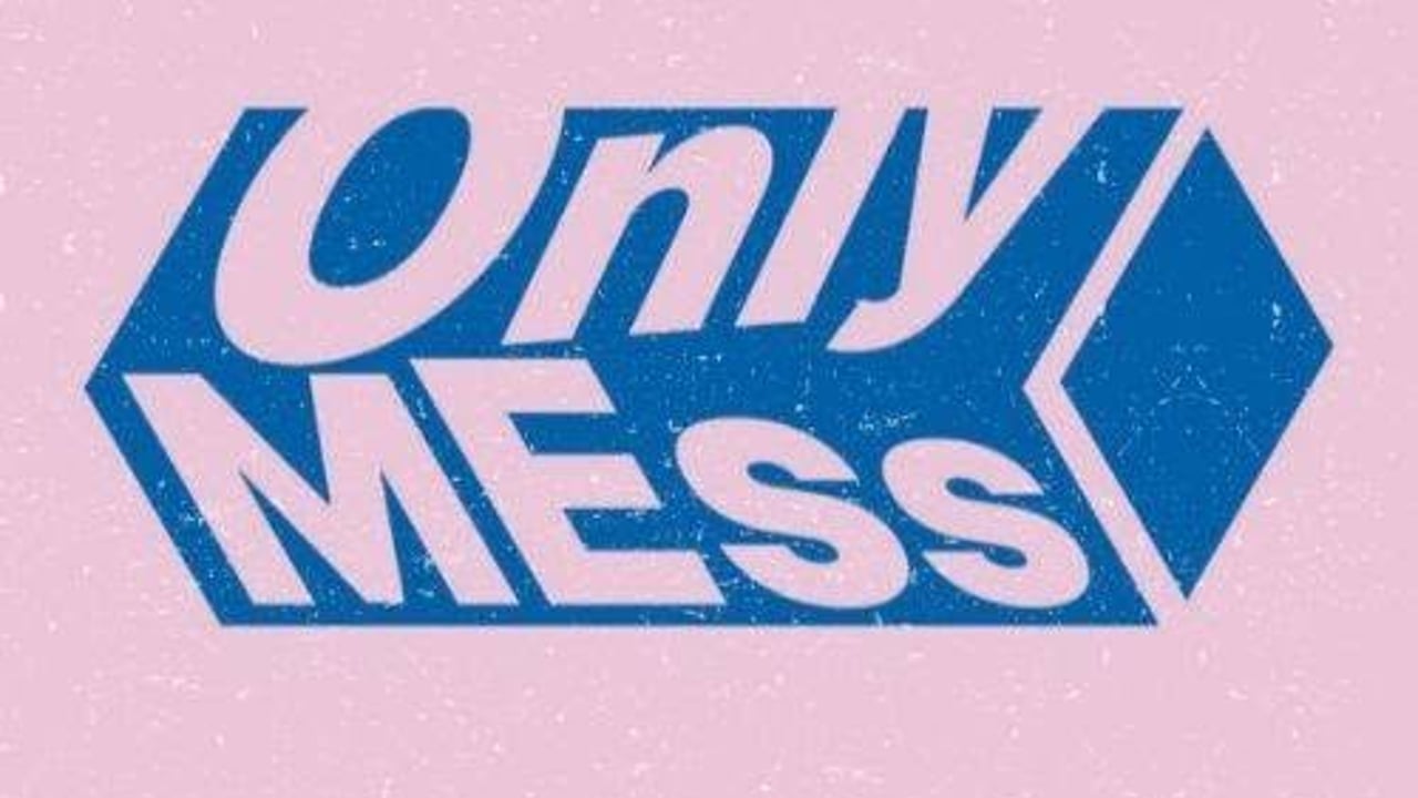 Only mess