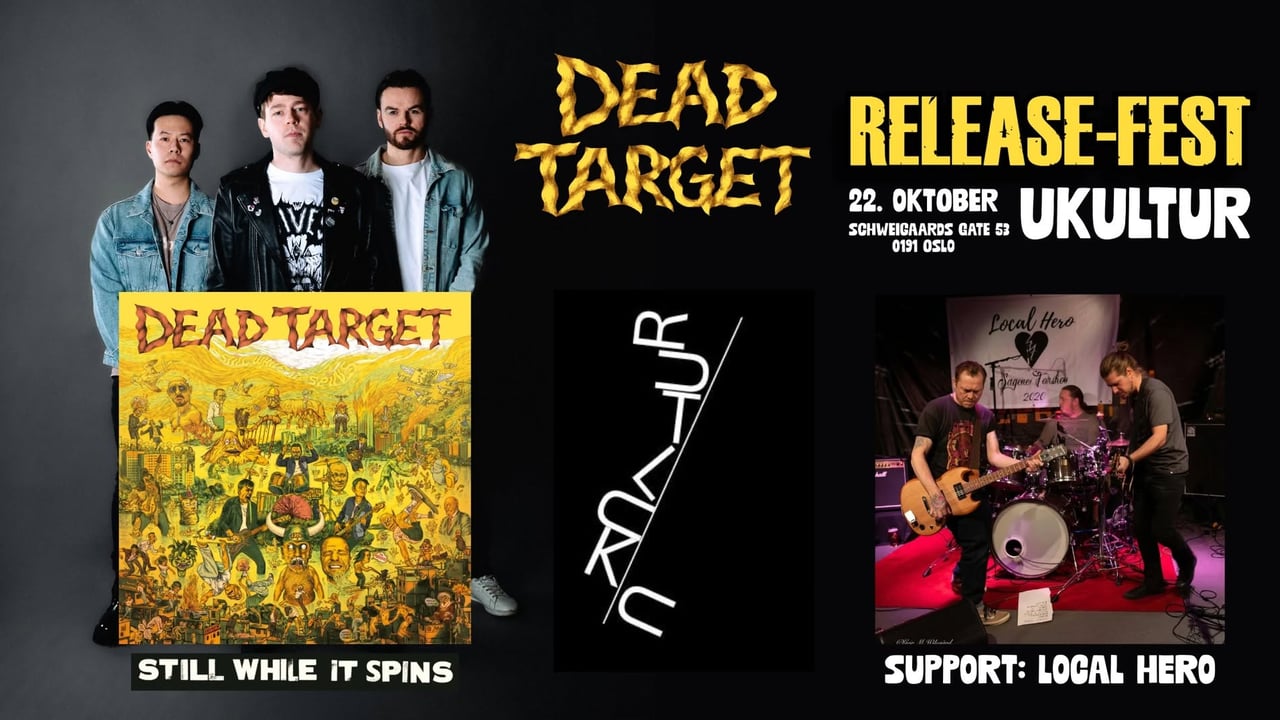 Dead Target Releasefest + DJ-sett! Support: Local Hero // UKULTUR