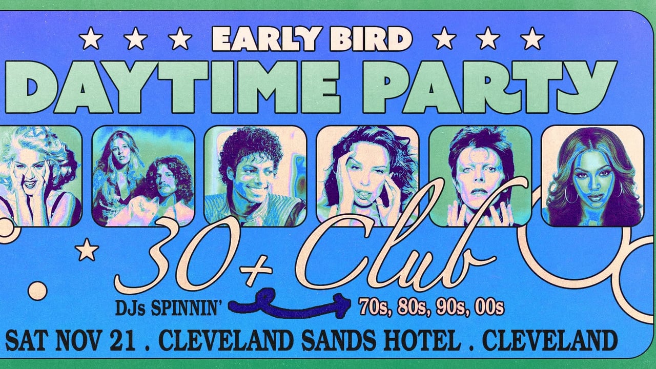 Early Bird: Daytime Clubbing for the 30+ Partygoer - Cleveland 