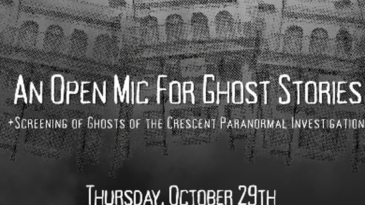 Scary Stories To Tell At The Crescent: An Open Mic For Ghost Stories
