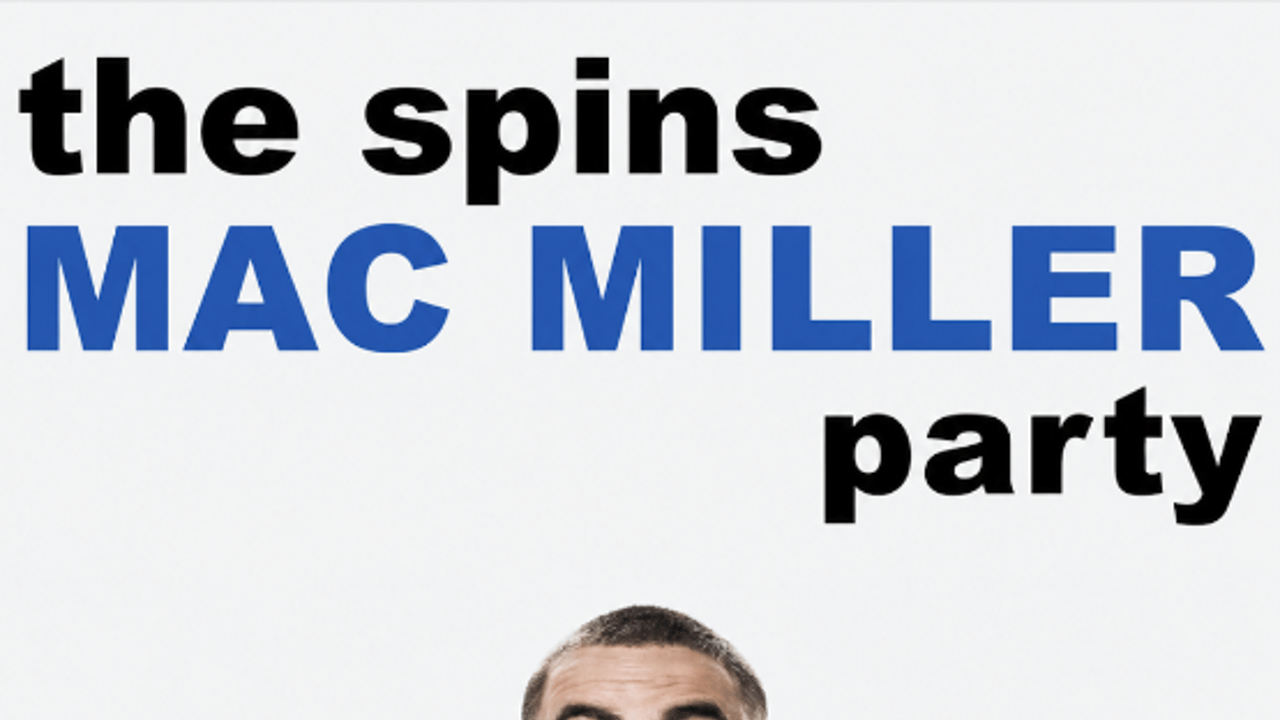 THE SPINS:  MAC MILLER PARTY