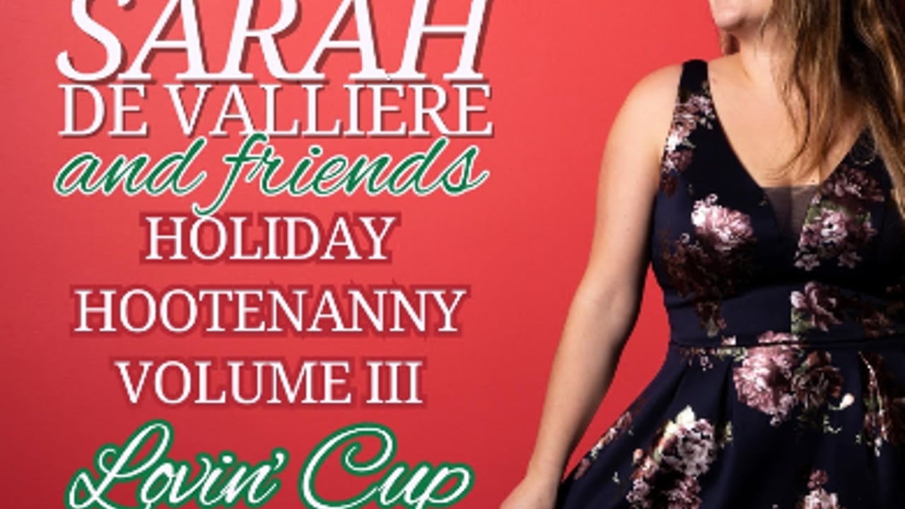 Sarah De Vallière and Friends Holiday Hootenanny Volume III