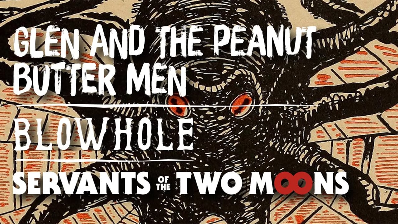 Servant of the Two Moons debut gig, with Glen and the Peanut Butter Men & Blowhole   