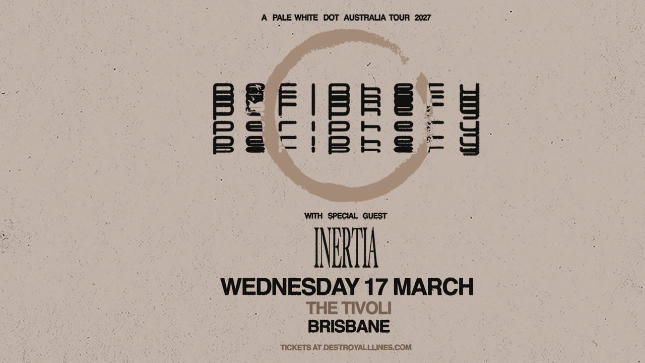 Periphery // Brisbane // A Pale White Dot Australia 2027 // Tivoli // 18+