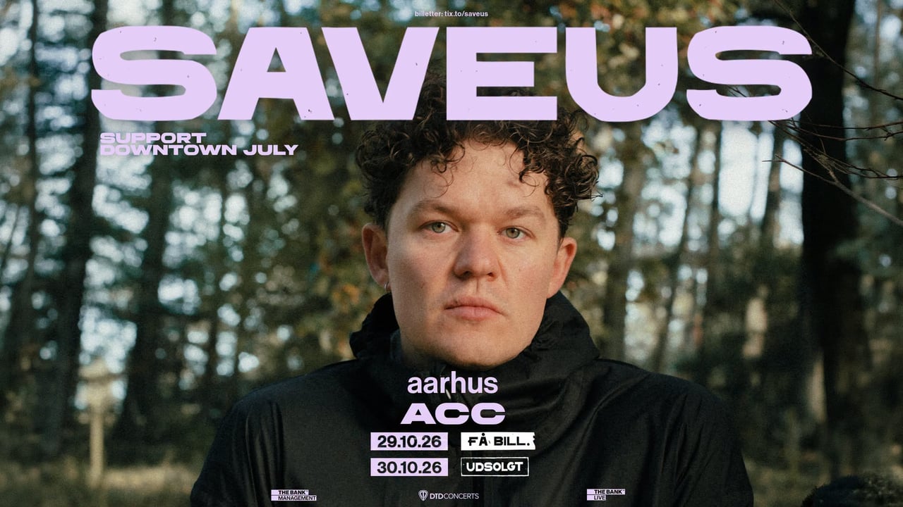 Saveus – Aarhus Congress Center (EKSTRAKONCERT) [Support: Downtown July]