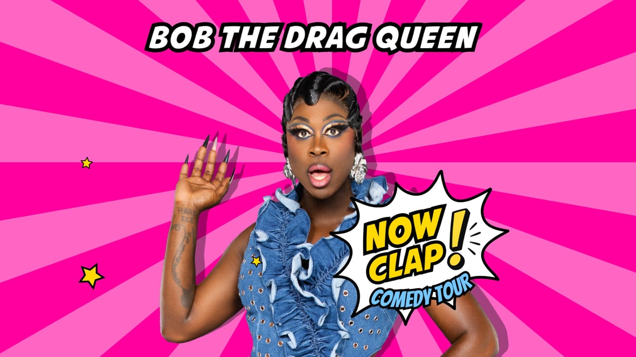 Now Clap! Bob The Drag Queen´s on Tour
